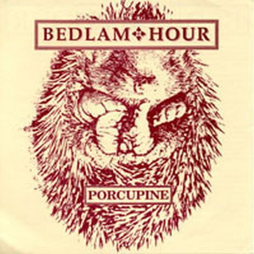 Bedlam hour porcupine 7 - bedlam,